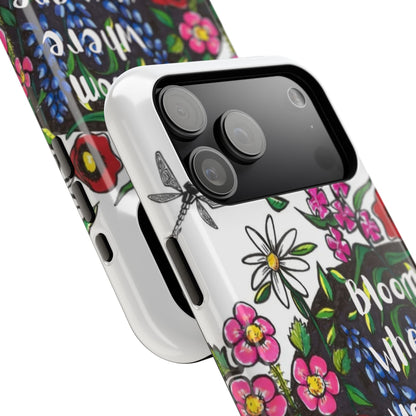 Bloom Where You’re Planted Floral Phone Case — Impact-Resistant