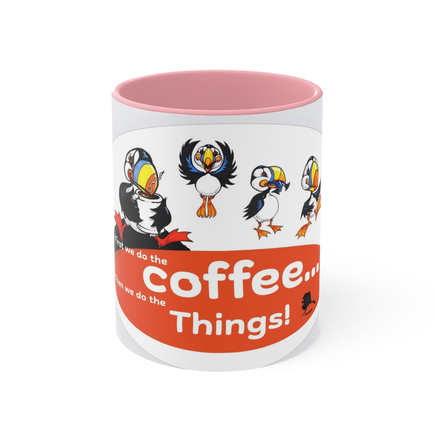Puffin Coffee Mug — "First we do the coffee, then we do the things!" Cute Puffin Accent Mug