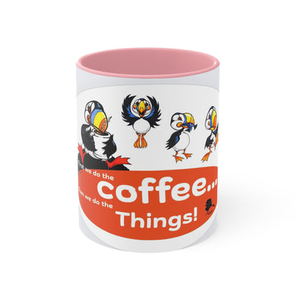 Puffin Coffee Mug — "First we do the coffee, then we do the things!" Cute Puffin Accent Mug