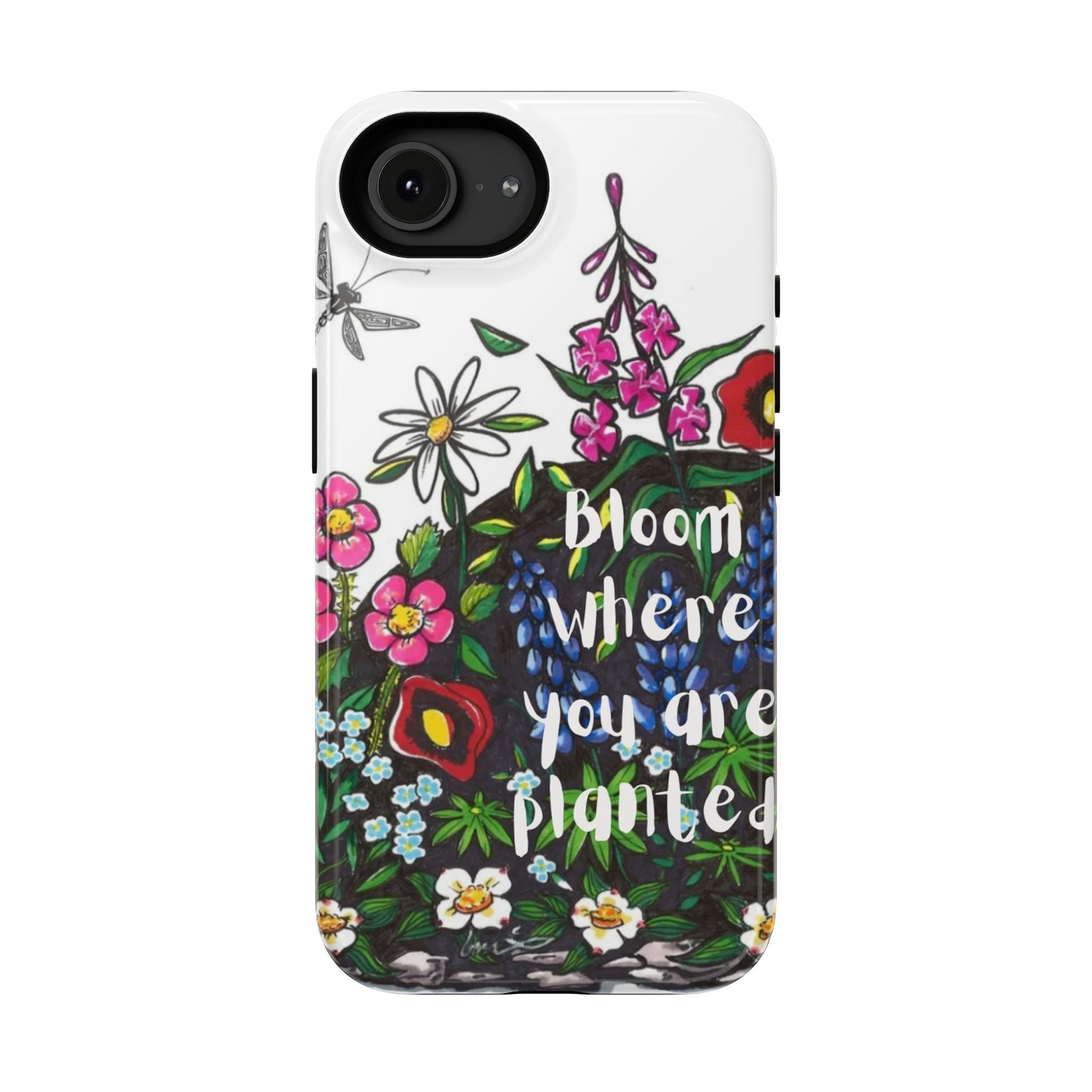 Bloom Where You’re Planted Floral Phone Case — Impact-Resistant