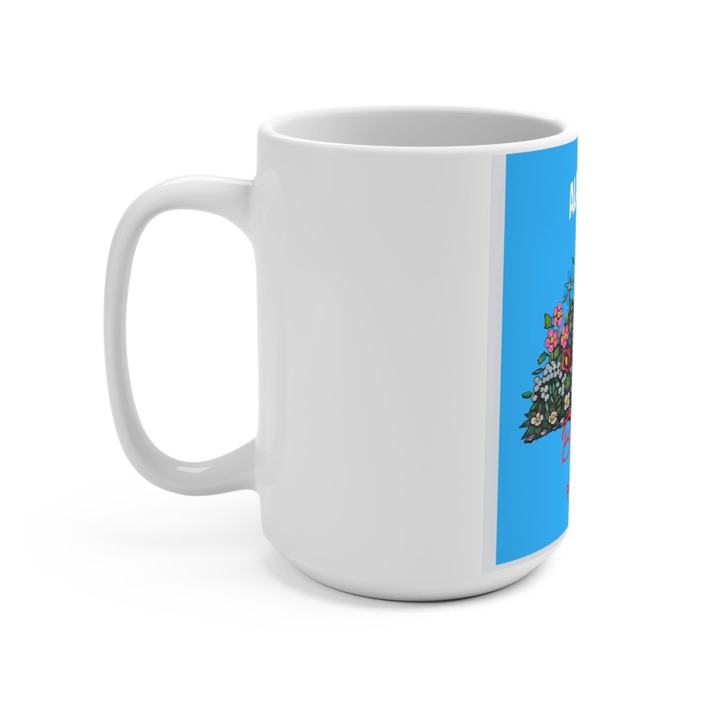 Alaska Floral 'Bloom Where You Are Planted' 15oz Mug
