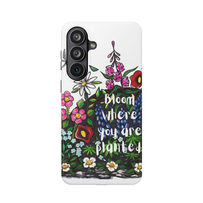 Bloom Where You’re Planted Floral Phone Case — Impact-Resistant