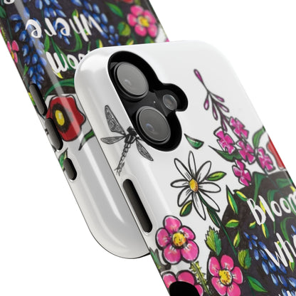 Bloom Where You’re Planted Floral Phone Case — Impact-Resistant