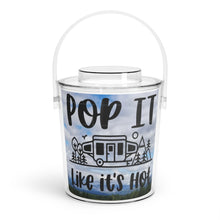 Pop It Like It's Hot Ice Bucket — Camping Trailer Design with Tongs