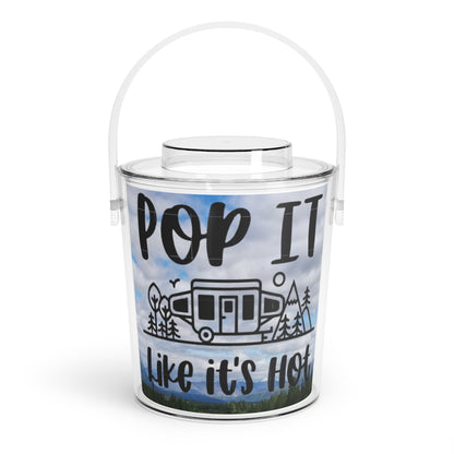 Pop It Like It's Hot Ice Bucket — Camping Trailer Design with Tongs