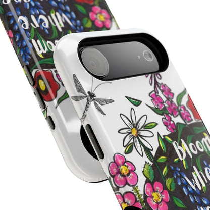 Bloom Where You’re Planted Floral Phone Case — Impact-Resistant