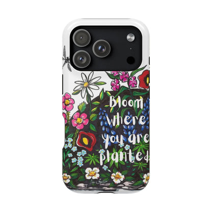 Bloom Where You’re Planted Floral Phone Case — Impact-Resistant