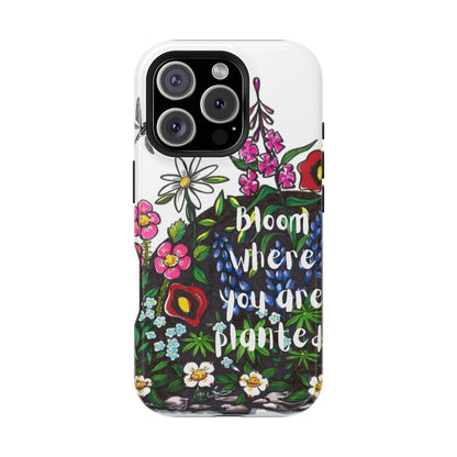 Bloom Where You’re Planted Floral Phone Case — Impact-Resistant