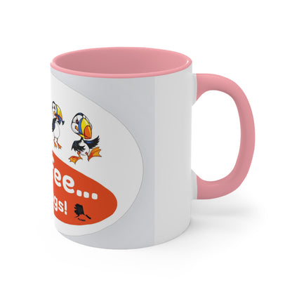 Puffin Coffee Mug — "First we do the coffee, then we do the things!" Cute Puffin Accent Mug