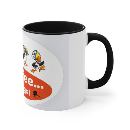 Puffin Coffee Mug — "First we do the coffee, then we do the things!" Cute Puffin Accent Mug